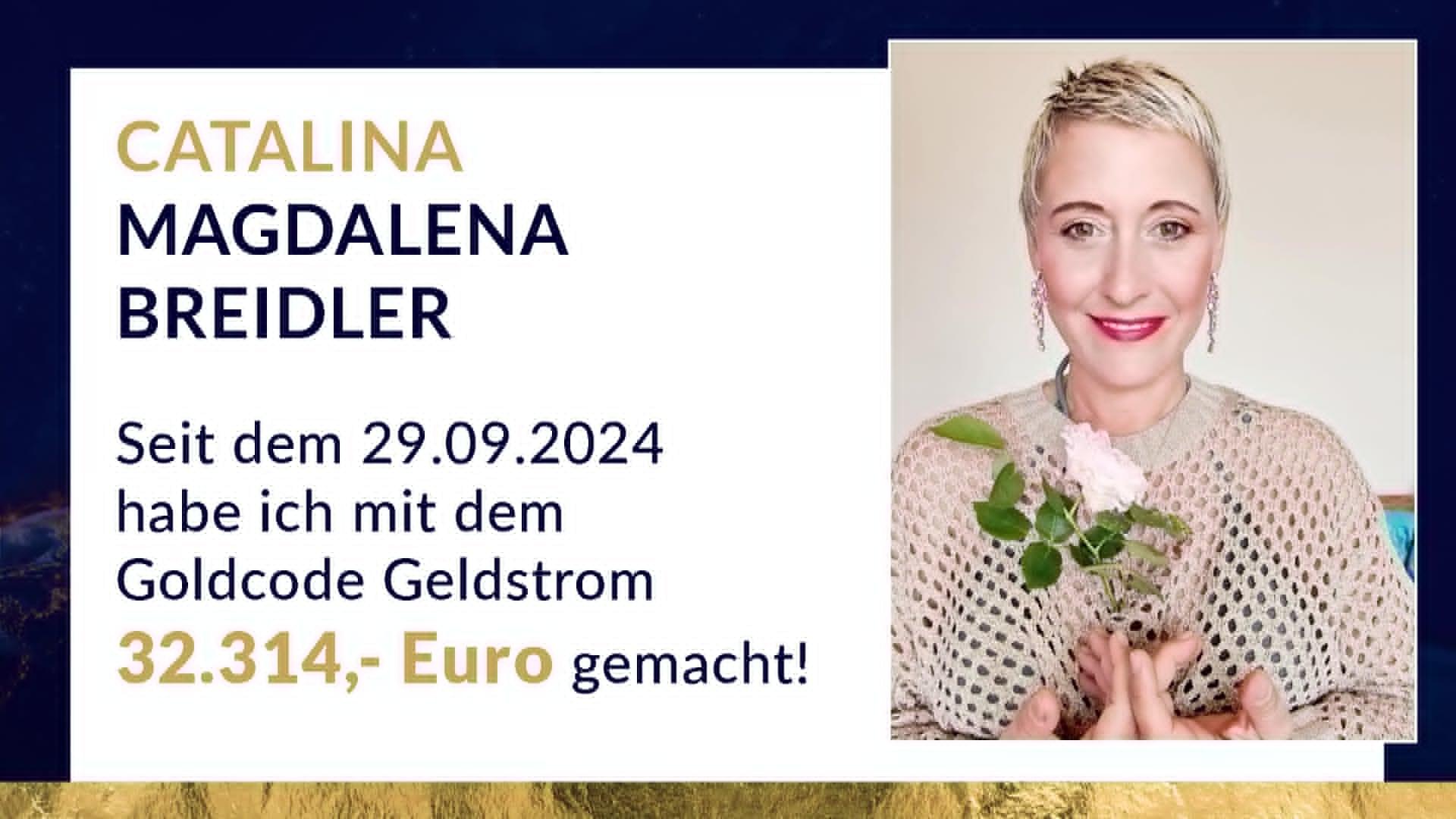 Catalina Magdalena Breidler – 32.314,- Euro mit dem Goldcode Geldstrom